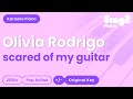 Olivia Rodrigo Scared Of My Guitar Piano Karaoke