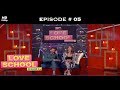 Love School 4 Full Episode 5 Gunjan Sahil Throw A Googly