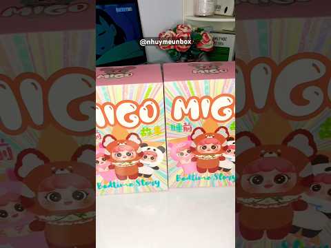 Hum nay khui em migo bedtime với tui nhe😘 #unboxing #migo#blindbox #arttoy