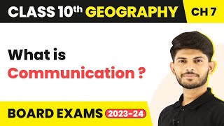 What is Communication? - Lifelines of National Economy | Class 10 Geography Chapter 7 2023-24