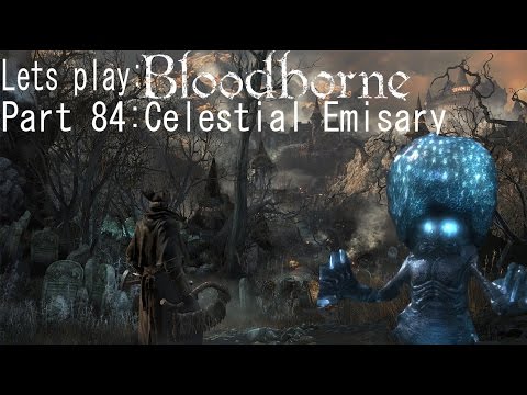 Lets play Bloodborne-Celestial Emissary [Part 84]