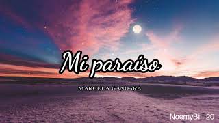 mi paraíso - Marcela Gandara (letra)