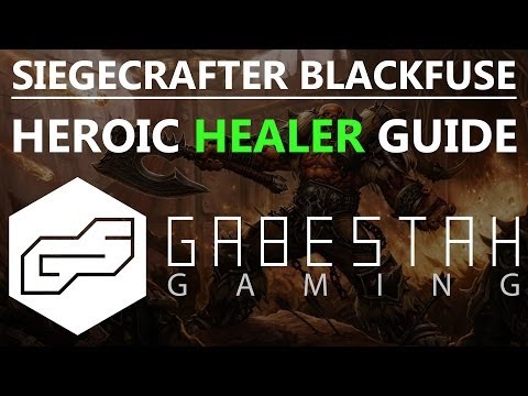 Siegecrafter Blackfuse Heroic Healer Guide [VOX]