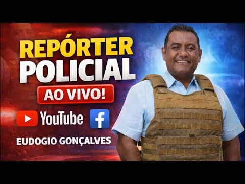 URGENTE | O repórter Eudogio está ao vivo