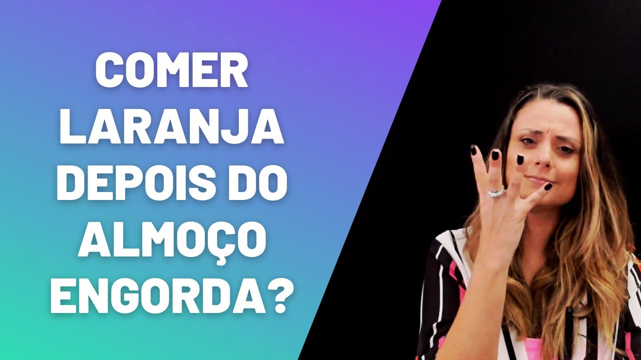 Comer Laranja Depois do Almoço ENGORDA?