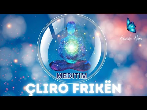 Meditim Çliro Frikën |Krijo një Realitet tjetër| Erinda Hani