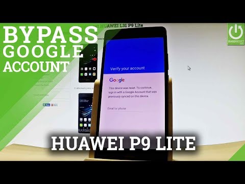 Bypass Google Verification HUAWEI P9 / P9 Lite - Remove FRP / Jun 2017