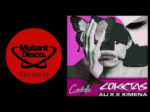 PREMIERE : Ali X X Ximena - Coketas (Original Mix) (Controlla)