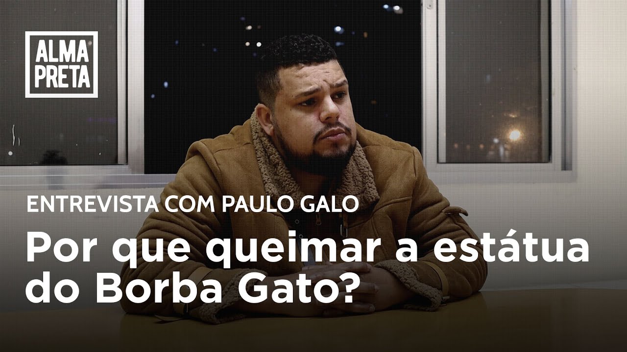 Por que queimar a estátua do Borba Gato? com Paulo Galo, o Galo de Luta