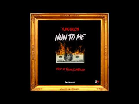 Yung Bklyn | "Nun To Me" | Produced By SlickCityBeatz