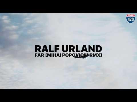 Ralf Urland - Far (Mihai Popoviciu Remix)