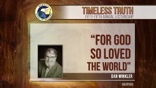 &quot;For God So Loved the World&quot; - Dan Winkler