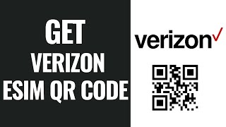 How To Get Verizon Esim Qr Code