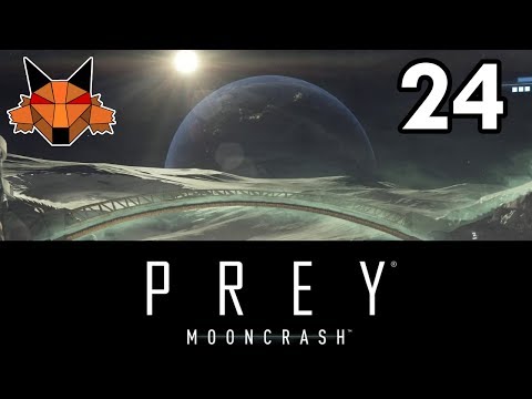 Let's Play Mooncrash (Prey DLC) Part 24 - Wasted Time [PC/Blind]