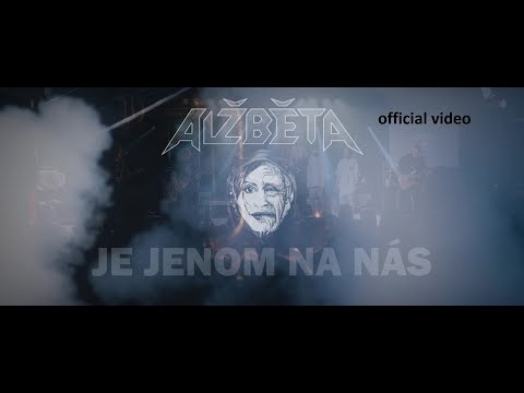 Alžběta - Alžběta - Je jenom na nás (official video)