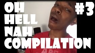 Oh Hell Nah Compilation #3