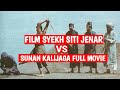 Film Syekh Siti Jenar Dan Sunan Kalijaga Full Episode Full Movie