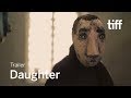DAUGHTER Trailer TIFF 2019