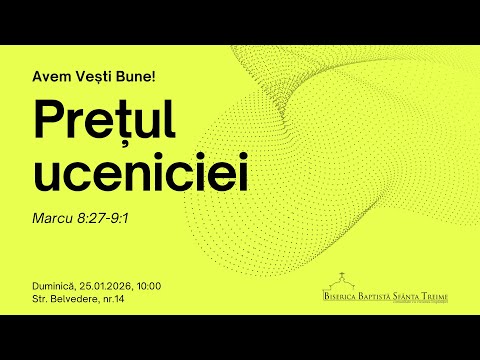 Sfânta Treime Brăila - 25 Ianuarie 2026 - Iosua Faur - Marcu 8:27-9:1