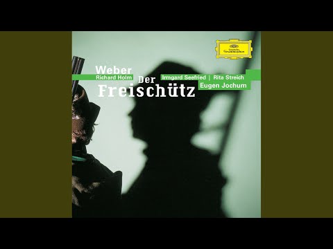 Weber: Der Freischütz / Act 3: "Was gleicht wohl auf Erden dem Jägervergnügen?"