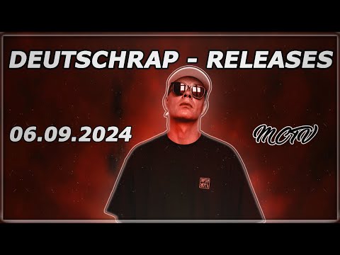 DEUTSCHRAP - RELEASES ➤ 06.09.2024 🚨💯 | 🔥MCTV | NEUE SONGS🔥