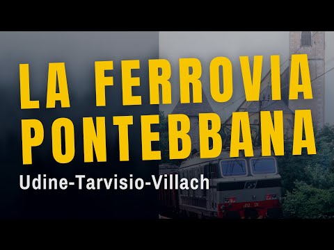 La Ferrovia Pontebbana