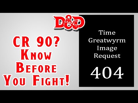 Time Greatwyrm 3.5 Challenge Rating Exposed Live | D&D 5e