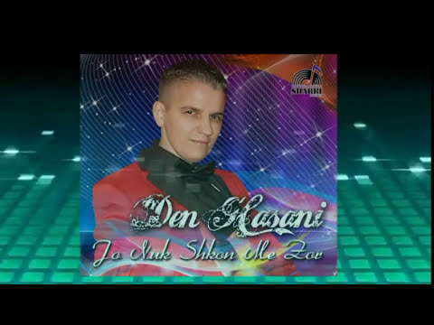 Den Hasani Jo Nuk Shkon Me Zor  2014