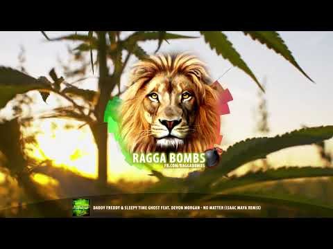 Daddy Freddy & Sleepy Time Ghost Feat. Devon Morgan - No Matter (Isaac Maya Remix)