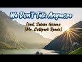 We Don T Talk Anymore Feat Selena Gomez Mr Collipark Remix