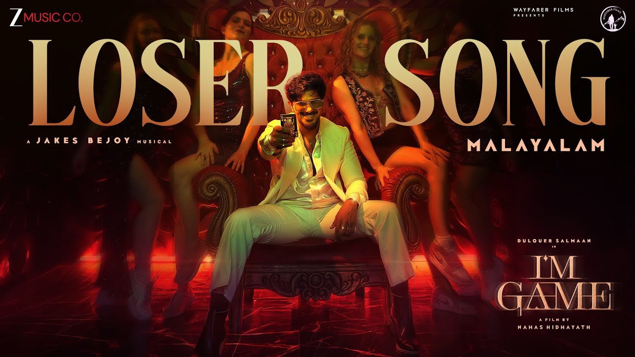 Loser Song - I'm Game (Malayalam) | Dulquer Salmaan | Jakes Bejoy | Reble,Neeraj M,K C Balasarangan