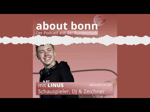Bonn als wunderschöne Bühne… (mit Linus Moog, Schauspieler, DJ und Zeichner)