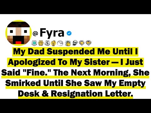 My Dad Suspended Me Until I Apologized To My Sister—I Just Said "Fine" The Next Morning, She Smirked