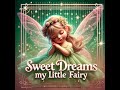 🌙✨ Sweet Dreams My Little Fairy🌙✨ #sleep #babysleep #babysleepmusic #baby #lullabies