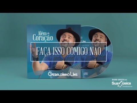 Faça Isso Comigo Não - Geraldinho Lins