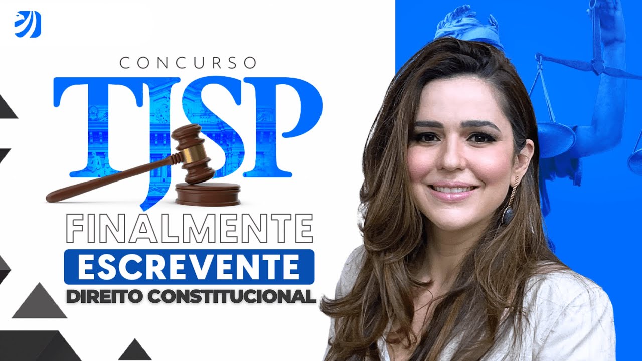 CONCURSO TJSP: FINALMENTE ESCREVENTE - DIREITO CONSTITUCIONAL EM QUESTÕES (Nathália Masson)