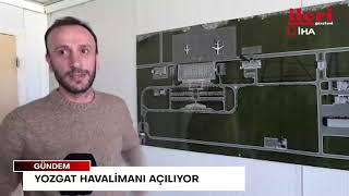 Yozgat Havalimanı açılıyor | İleri Gazetesi