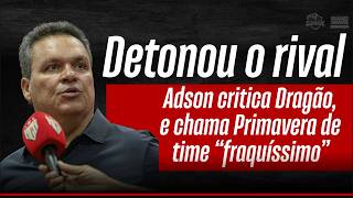 Presidente do Dragão vai pra cima do elenco depois de vitória apertada diante do Primavera/MT