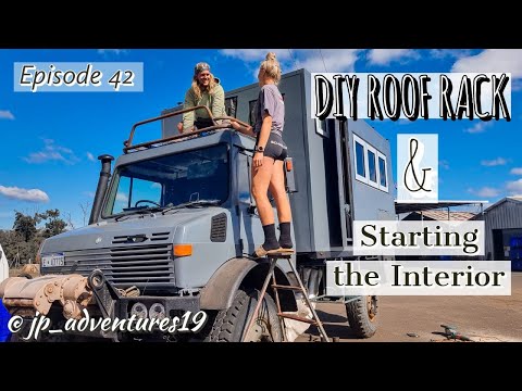 DIY ROOF RACK & The START of the Interior Fit Out! - Ex Army UNIMOG Expedition Truck (Eps. 42)