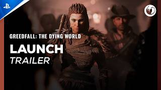 GreedFall: The Dying World – Launch Trailer (2026) | PS5 Games – Official Reveal Breakdown Trailer