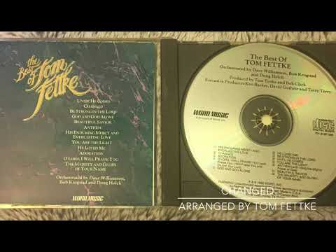 Changed- Arrangement by Tom Fettke