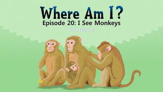 Where Am I? 20: I see Monkeys - Little fox