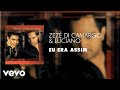 Zezé Di Camargo Luciano Eu Era Assim Áudio Oficial