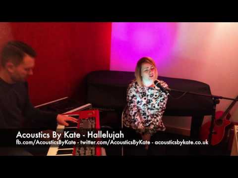 Acoustics by Kate - Hallelujah - Leonard Cohen / Jeff Buckley / Alexandra Burke cover