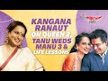 Kangana Ranaut On Queen 2 Tanu Weds Manu 3 Life Lessons Emergency Gaurav Mirchi Plus