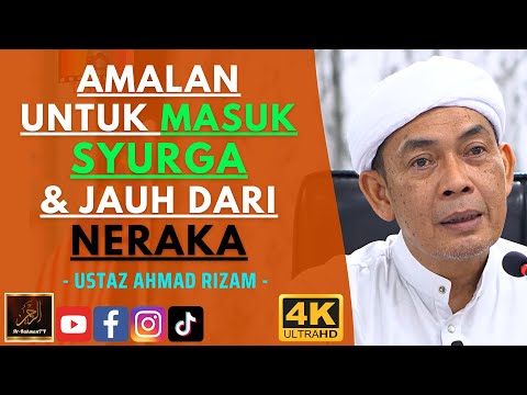 Ustaz Ahmad Rizam - AMALAN UNTUK MASUK SYURGA & JAUH DARI NERAKA