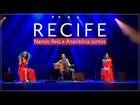 RECIFE | Nando Reis e Anavitória Juntos (08.06.2018)