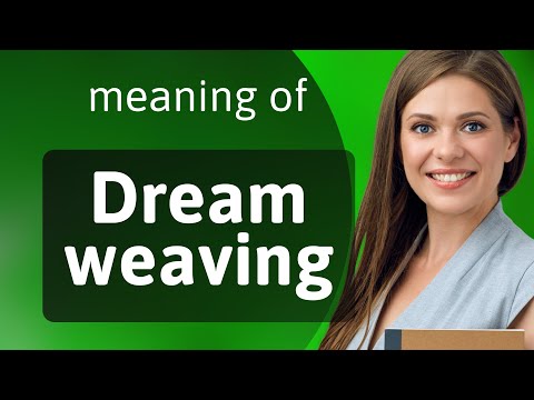 Unraveling Dreams: The Art of Dream Weaving