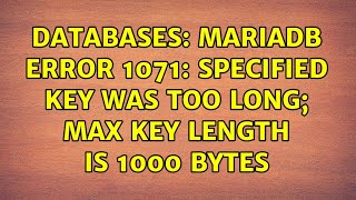 Databases: Mariadb error 1071: Specified key was too long; max key length is 1000 bytes