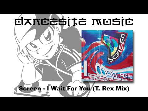 Screen - I Wait For You (T. Rex Mix)